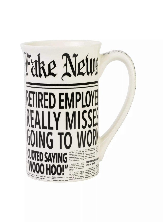 Enesco Our Name is Mud Fake News Retired Employee Coffee Mug, 16 Ounce, White