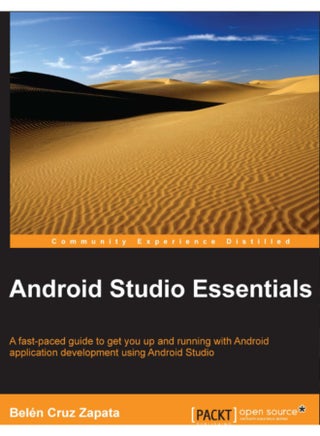 Android Studio Essentials is a quick, step-by-step guide for developers who want to get started quickly with Android app development using the Android Studio IDE.