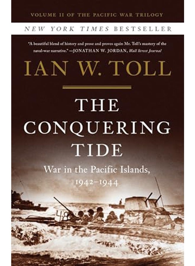 The Conquering Tide: War in the Pacific Islands, 1942-1944
