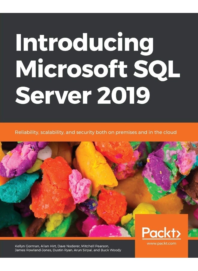 Introducing Microsoft SQL Server 2019: Reliability, scalability, and security both on premises and in the cloud
