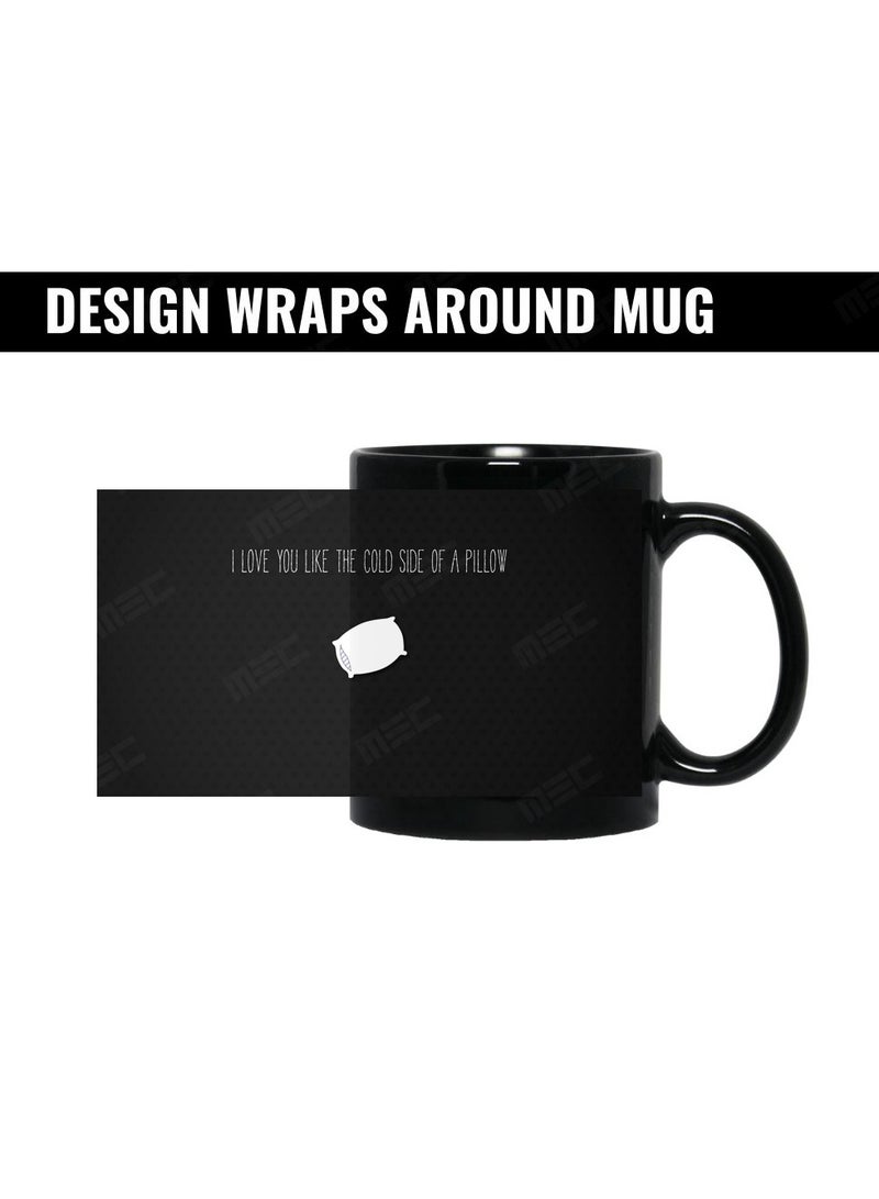 MEC I Love You Like Cold Black Mug 11oz - Image 2