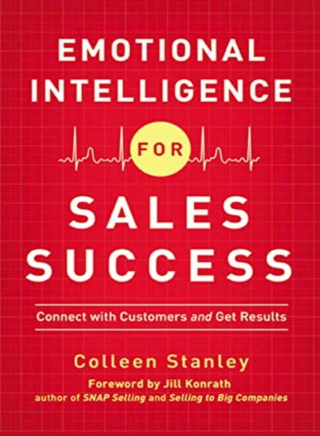 Emotional Intelligence For Sales Success Connect With Customers And Get Results by Stanley, Colleen Paperback 
