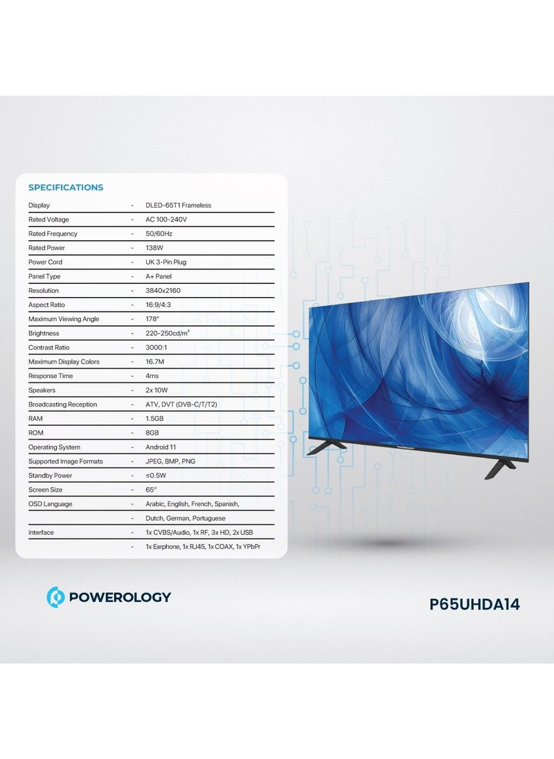 Powerology - 65 inch UHD 4K Smart TV Android DLED Frameless Design/ HDR Support / 3840x2160 Resolution / Speaker / Maxhub Share / 3x HD Inputs / YouTube/ Netflix/ Shahid/Movies/Home/ User-Friendly Interface - Black - Image 1