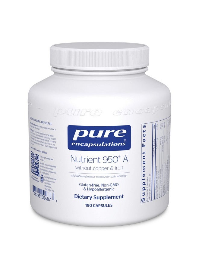 Nutrient 950 A Without Copper & Iron ; Hypoallergenic Multivitamin/Mineral Formula For Optimal Health ; 180 Capsules