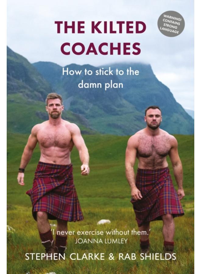 The Kilted Coaches : How to Stick to the Damn Plan 