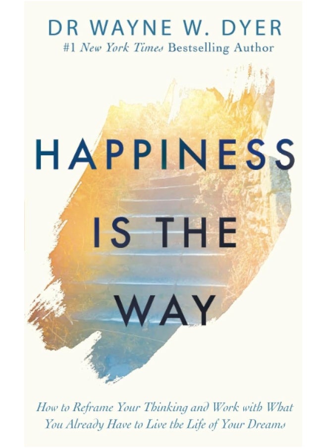 null - Happiness Is the Way: How to Reframe Your Thinking and Work with What You Already Have to Live the Life of Your Dreams - Image 1