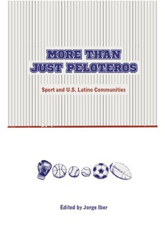 More Than Just Peloteros: Sport and U.S. Latino Communities 