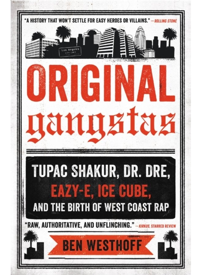 Original Gangstas Tupac Shakur Dr Dre Eazy E Ice Cube and the Birth of West Coast Rap - Paperback