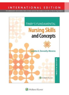 Timby`s Fundamental Nursing Skills and Concepts International edition Ed 12