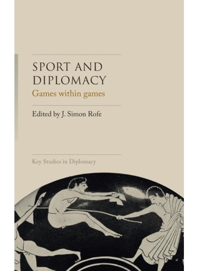 Sport and Diplomacy : Games within Games 