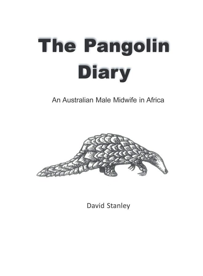 The Pangolin Diary: An Australian Male Midwife in Africa  - Image 1