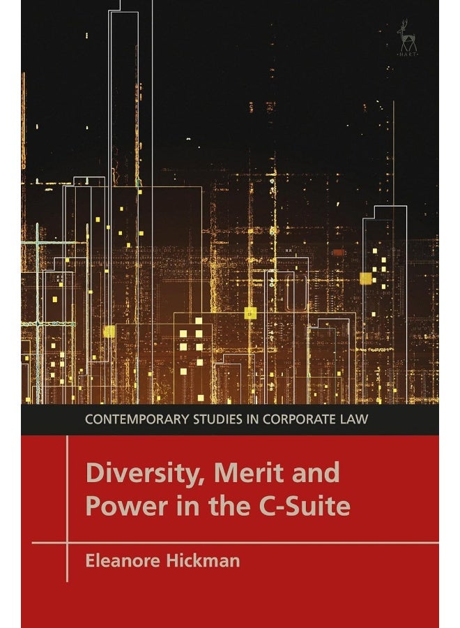 Diversity, Merit and Power in the C-Suite
