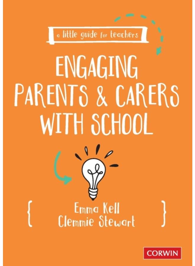 A Little Guide for Teachers: Engaging Parents and Carers with School 