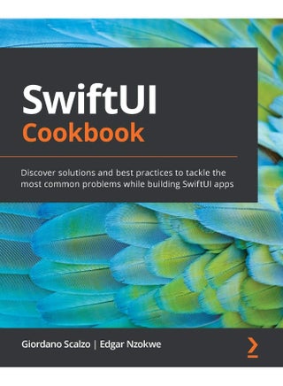 SwiftUI Cookbook: Discover solutions and best practices to tackle the most common problems while building SwiftUI apps - pzsku/ZE47342735C3F1ABCF9C7Z/45/1748328962/cca1d06b-d7bf-41ec-8c74-fedf1a85deea