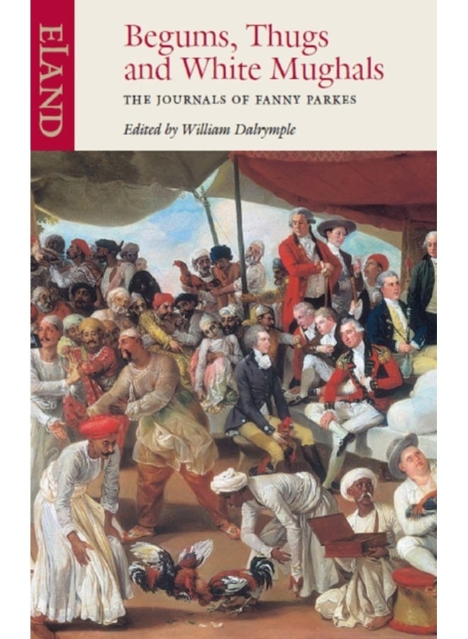 Begums, Thugs, and White Mughals 