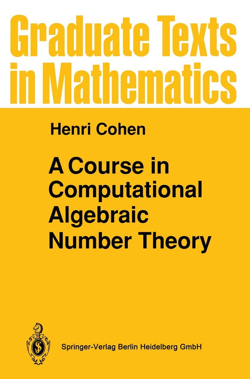 A Course in Computational Algebraic Number Theory Paperback by Henri Cohen - 8 December 2010