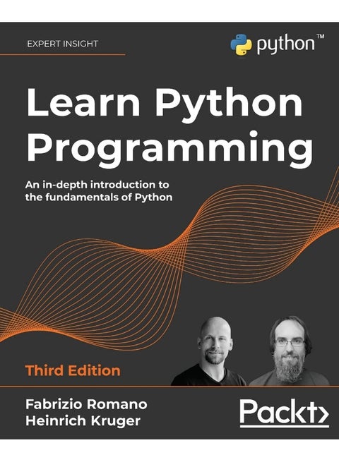 Learn Python Programming: An in-depth introduction to the fundamentals of Python