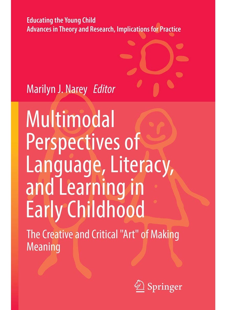 Multimodal Perspectives of Language, Literacy, and Learning in Early Childhood: The Creative and Critical "Art" of Making Meaning 