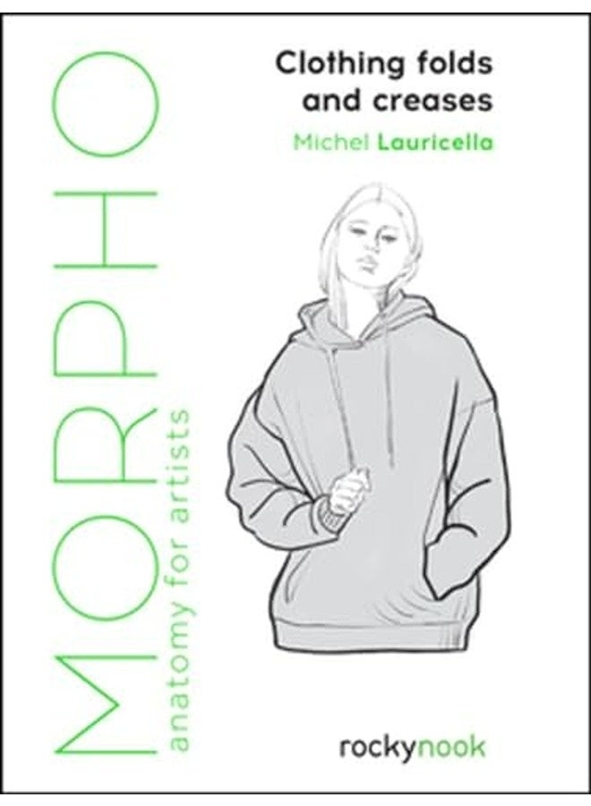 Morpho Clothing Folds And Creases Anatomy For Artists By Michel Lauricella Paperback 