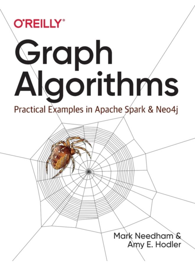Graph Algorithms : Practical Examples in Apache Spark and Neo4j 
