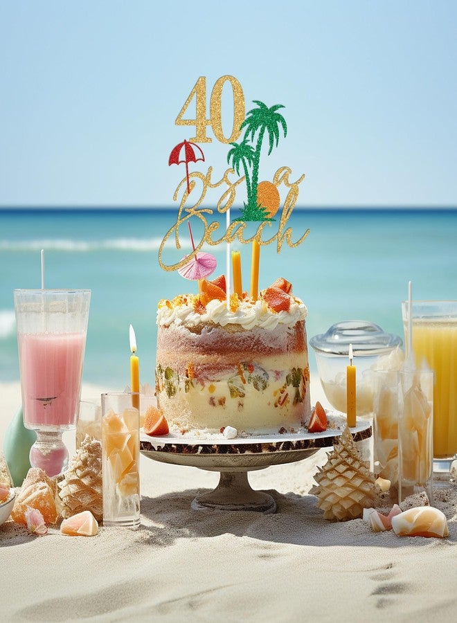 ZACHAKO Gold Glitter 40 is A Beach Cake Topper, Aloha 40/Beach I'm 40, Hawaiian Luau Tropical Summer Themed 40th Birthday Party Decorations Supplies - Image 3