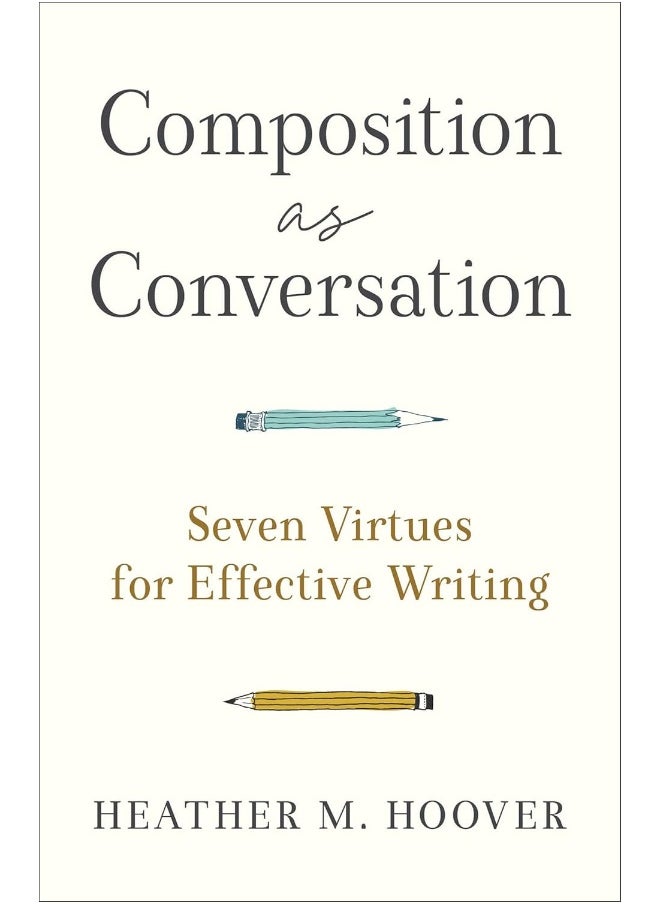 Composition as Conversation - Seven Virtues for Effective Writing  - Image 1