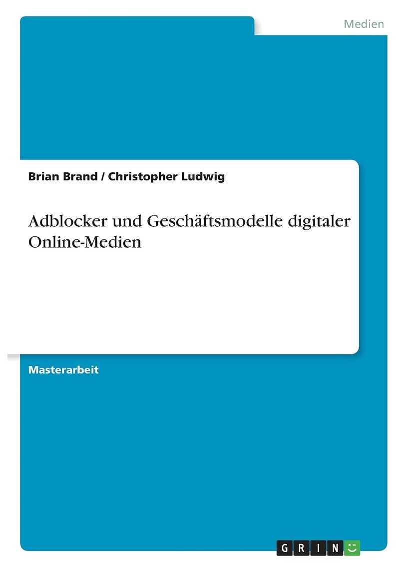Adblocker und Geschäftsmodelle digitaler Online-Medien 