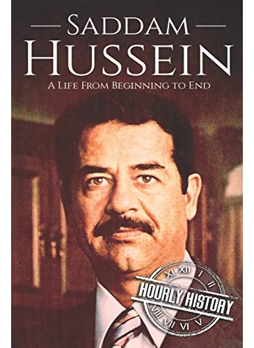 Saddam Hussein A Life From Beginning To End 