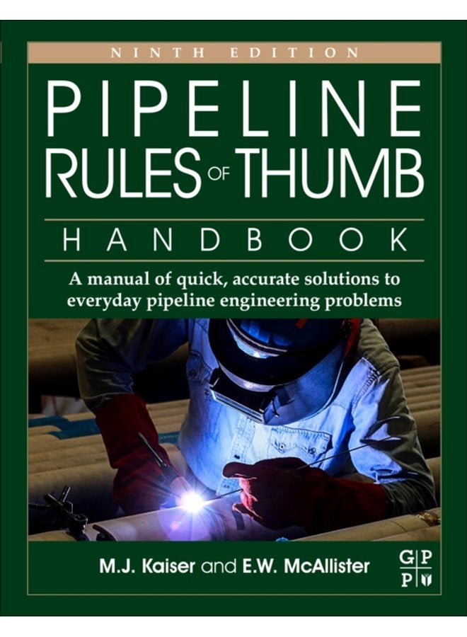 Pipeline Rules of Thumb Handbook A Manual of Quick Accurate Solutions to Everyday Pipeline Engineering Problems - Paperback