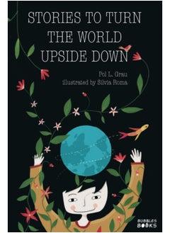 Bubbles Books Ltd Stories To Turn The World Upside Down.: Short Tales for Kids Inspired by Curiosity, Sincerity, Sustainability and Diversity.  - Image 2