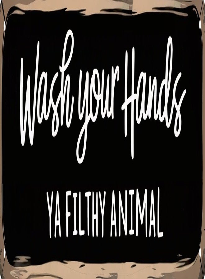 CSWLJS Funny Rustic Metal Tin Signs Wash Your Hands Ya Filthy Animal Kitchen Sign Wall Decor Black Vintage Farmhouse Bar Decor for Home Pantry Dining Room Coffee Shop 4x16 In - Image 1
