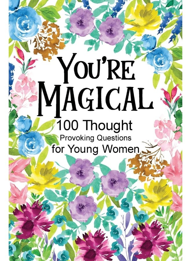 You're Magical 100 Thought Provoking Questions for Young Women: Creative Writing Diary for Promote Gratitude, Mindfulness Journal, Fun Libs - Image 1
