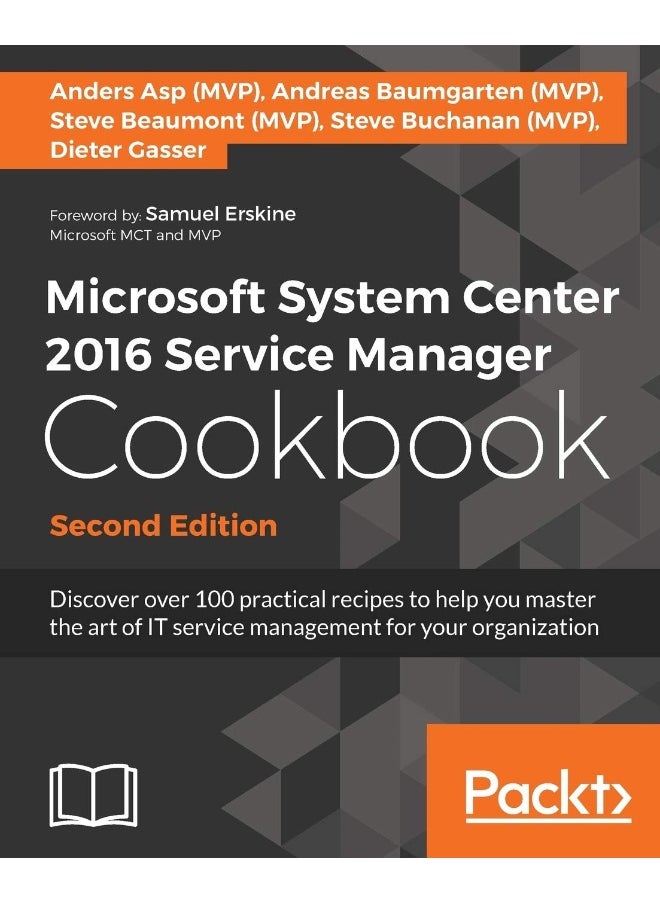 Microsoft System Center 2016 Service Manager Cookbook - Second Edition: Click here to enter text. 
