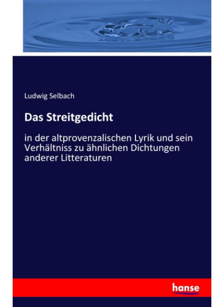 Das Streitgedicht: in der altprovenzalischen Lyrik und sein Verhältniss zu ähnlichen Dichtungen anderer Litteraturen  - Image 1