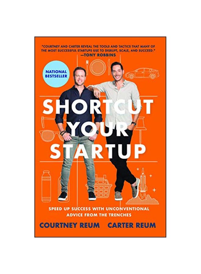 Shortcut Your Startup: Speed Up Success With Unconventional Advice From The Trenches