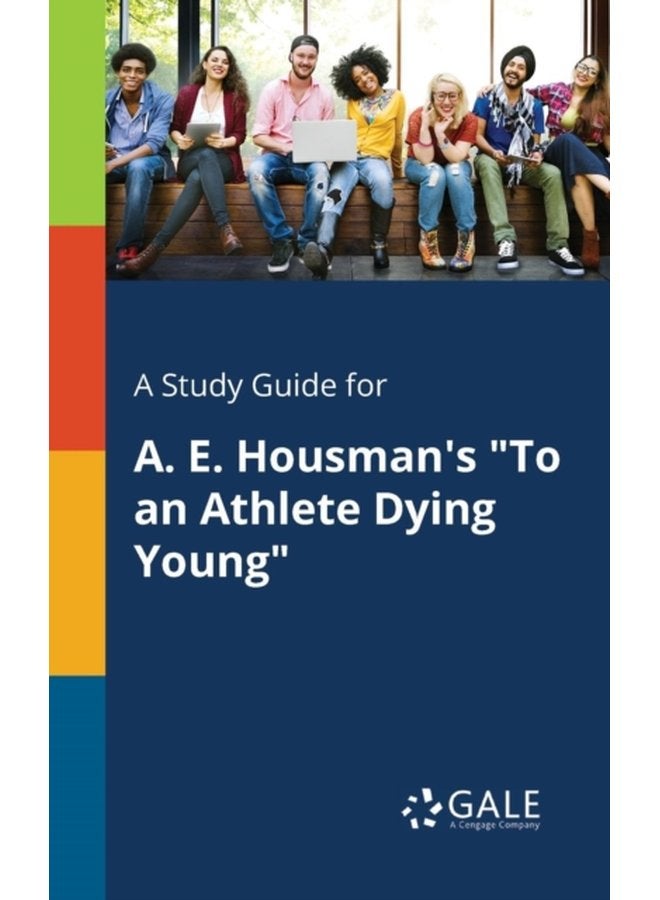دليل دراسة لقصيدة إيه. إتش. هاوسمان "إلى رياضي يموت شابًا" - غلاف ورقي