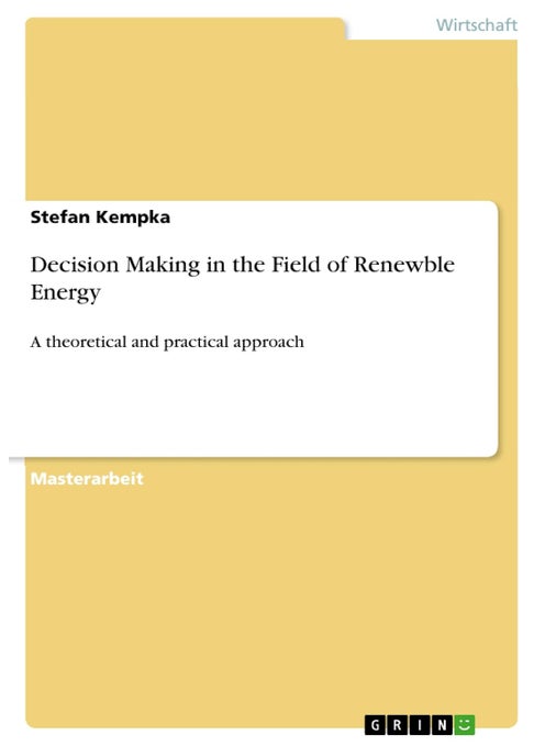 Decision Making in the Field of Renewble Energy: A theoretical and practical approach