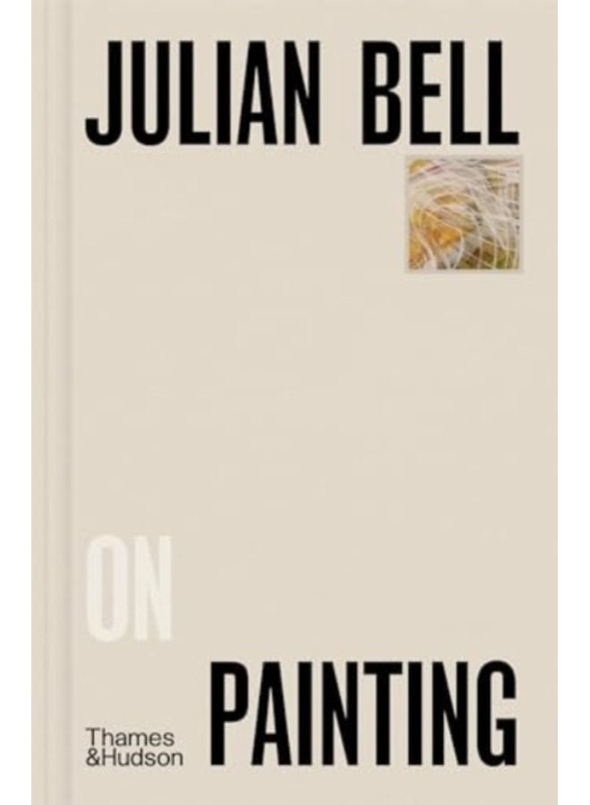 Julian Bell on Painting - Hardback