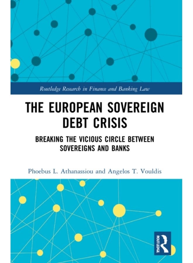 The European Sovereign Debt Crisis Breaking the Vicious Circle between Sovereigns and Banks - Paperback