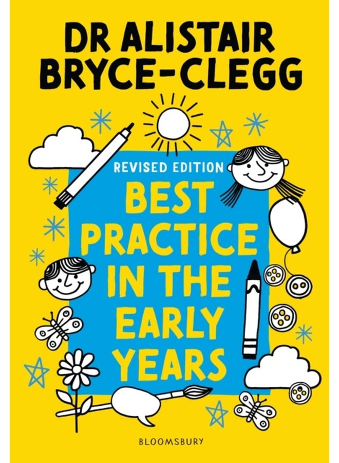 Best Practice in the Early Years : The perfect tool to evaluate, refine and improve provision in your setting.