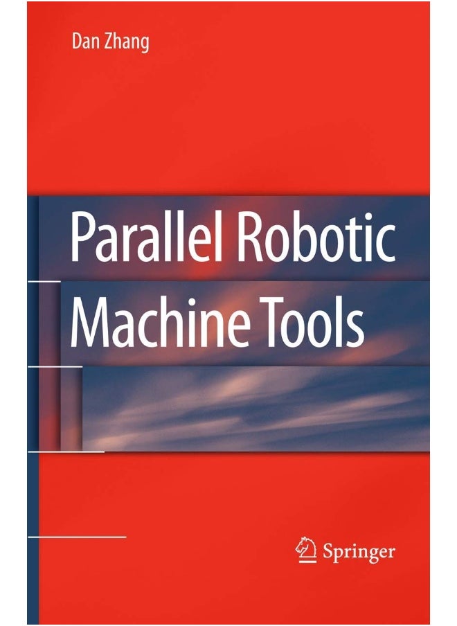 Parallel Robotic Machine Tools 