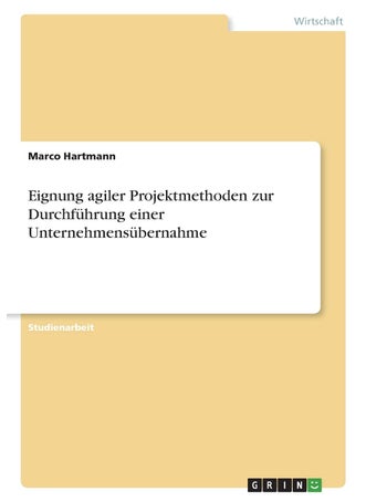 Eignung agiler Projektmethoden zur Durchführung einer Unternehmensübernahme - pzsku/ZE4B2EAF4834C211452A0Z/45/1749035188/142a7c3f-77af-49ad-8e19-218aa28b9971