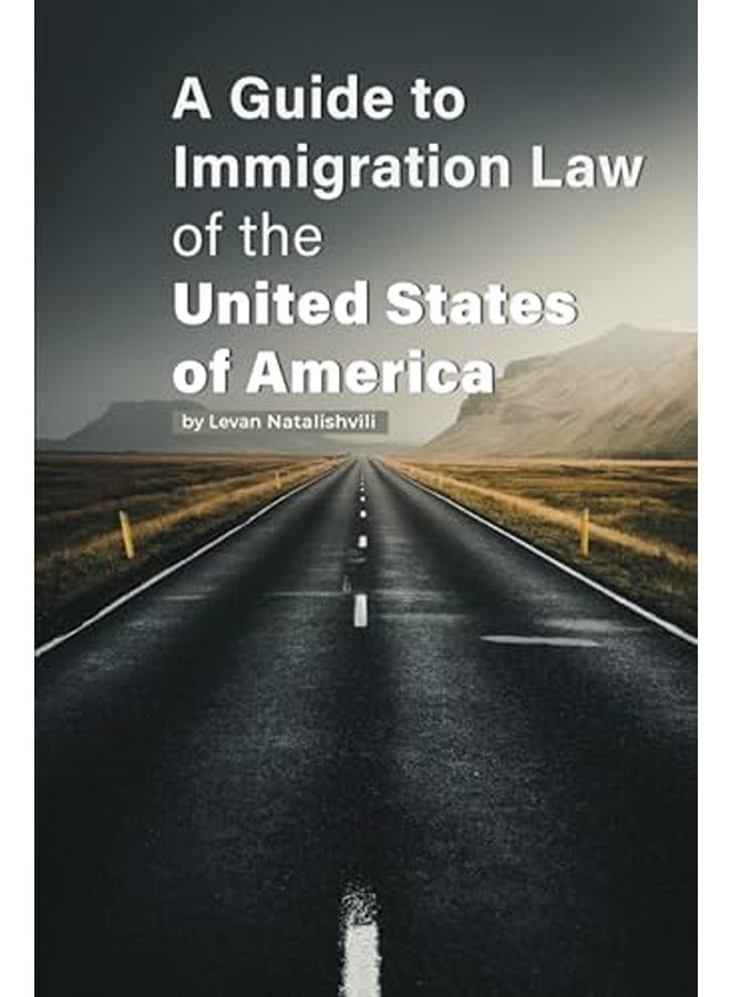 A Guide to Immigration Law of the United States of America