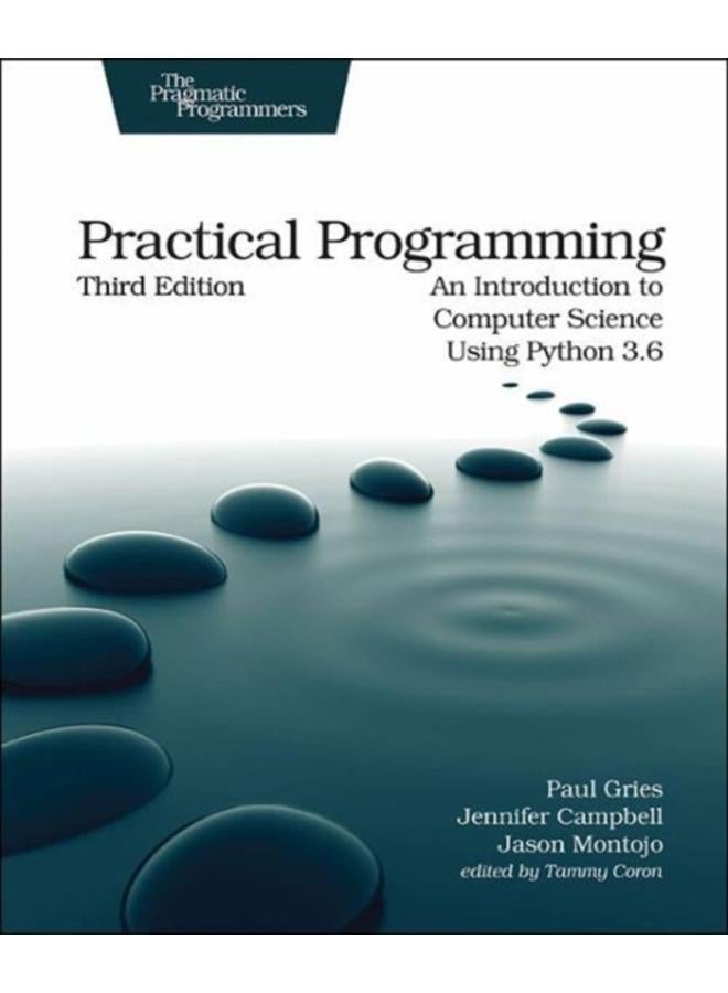 Practical Programming, 3e : An Introduction to Computer Science Using Python 3.6 