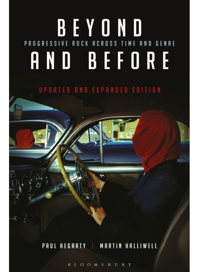 Beyond and Before Updated and Expanded Edition Progressive Rock Across Time and Genre - Paperback