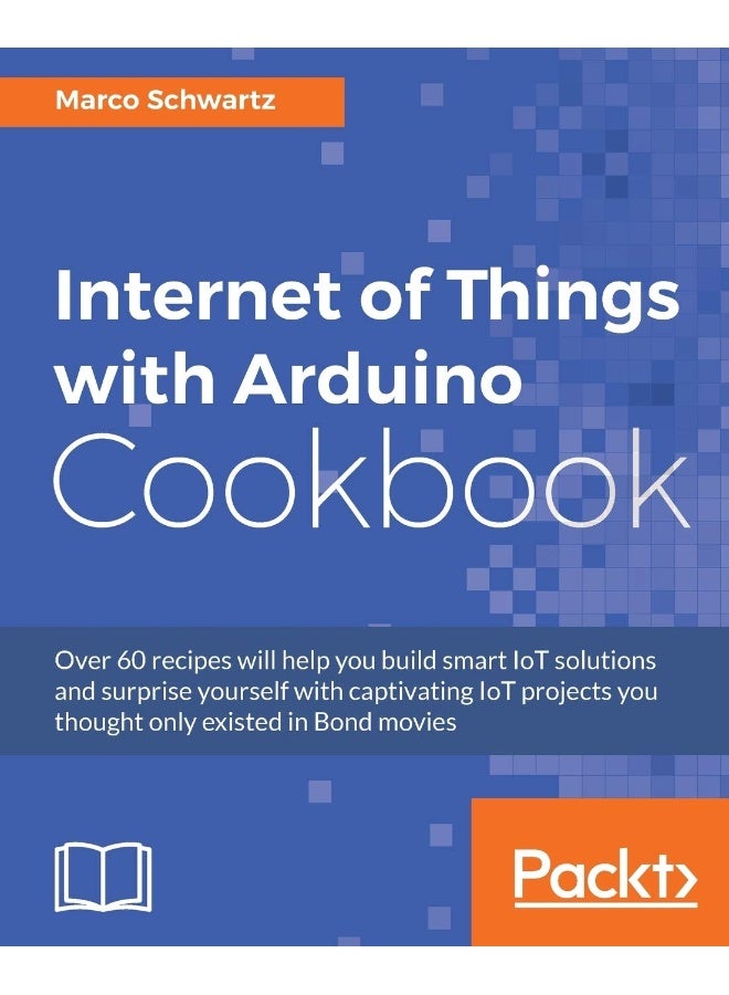 Internet of Things with Arduino Cookbook