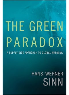 The Green Paradox: A Supply-Side Approach to Global Warming 
