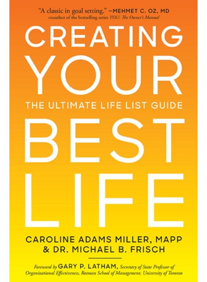 Creating Your Best Life : The Ultimate Life List Guide