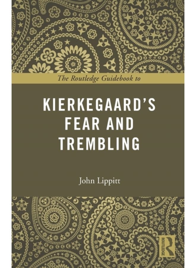 The Routledge Guidebook to Kierkegaard s Fear and Trembling - Paperback