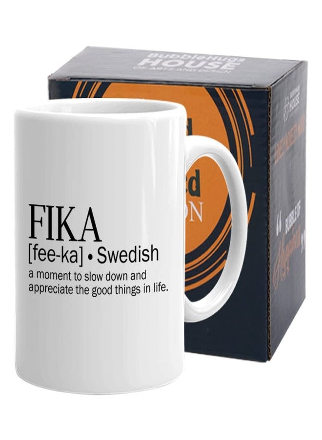 Bubble Hugs Empowering Quote Coffee Mug 11 Oz, Fika A Moment To Slow Down White Mug - Image 1